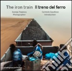 Il treno del ferro. Ediz. bilingue