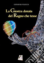 La giostra dorata del ragno che tesse libro