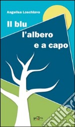 Il blu l'albero e a capo libro