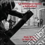 La settimana santa a Noicattaro. Voci e immagini-Holy week in Noicattaro. Voices and pictures. Ediz. bilingue libro