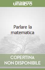 Parlare la matematica