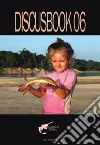 Discus book 06. Ediz. illustrata libro