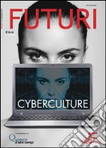 Futuri. Vol. 5: Cyberculture libro