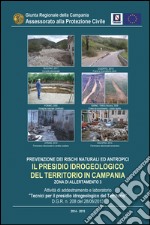 Prevenzione dei rischi naturali ed antropici. Il presidio idrogeologico del territorio in Campania zona di allertamento 3 libro