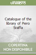 Catalogue of the library of Piero Sraffa