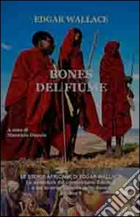 Bones del fiume. Le storie africane. Vol. 9