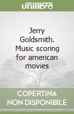 Jerry Goldsmith. Music scoring for american movies