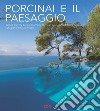 Porcinai e il paesaggio. Ediz. illustrata libro