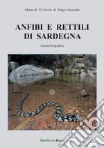 Anfibi e rettili di Sardegna. Guida fotografica libro