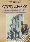 Cento anni fa. Storie e vicende volpianesi 1900-1926. Giacomo Richiardi primo sindaco socialista libro