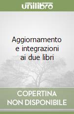 Aggiornamento e integrazioni ai due libri