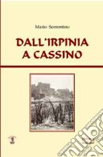 Dall'Irpinia a Cassino. Ricerca su Cassino libro