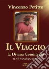 Il viaggio. La Divina Commedia. Levis humilisque lectio libro