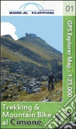 Trekking & mountain bike al Cimone. Carta topografica per escursionisti 1:25.000