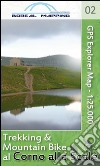 Trekking & mountain bike al Corno alle Scale. Carta topografica per escursionisti 1:25.000 libro