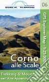 Corno alle Scale. Trekking & Mountain Bike nell'alto Appennino bolognese. Carta topografica per escursionisti 1:25.000. Ediz. ampliata libro di Gherardi Massimo