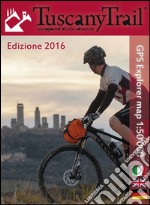 Tuscany trail. Mappa del percorso bikepacking. Trail map. Ediz. multilingue