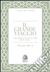 Il grande viaggio e pensare che avevo solo sette anni... libro