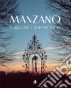 Manzano. Suggestioni di un territorio. Ediz. italiana e inglese libro