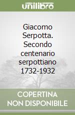 Giacomo Serpotta. Secondo centenario serpottiano 1732-1932 libro