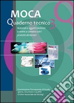 MOCA. Quaderno tecnico. Materiali e oggetti destinati a venire a contatto con i prodotti alimentari. Vol. 3 libro