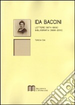 Ida Baccini. Lettere (1874-1908). Bibliografia (1896-2013)