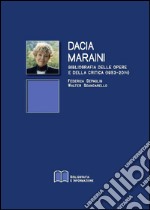 Dacia Maraini. Bibliografia delle opere e della critica (1953-2014)