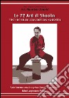 Le 72 arti di Shaolin. Tecniche di condizionamento libro