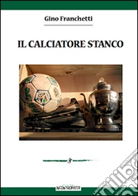 Il calciatore stanco libro