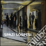 Spazi sospesi. Una ricognizione/restituzione artistica della realtà postindustriale torinese libro