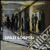 Spazi sospesi. Una ricognizione/restituzione artistica della realtà postindustriale torinese libro