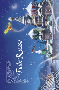 Fiabe Russe. Ediz. illustrata