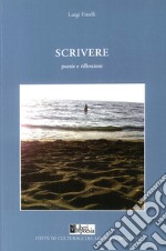 Scrivere. Poesie e riflessioni