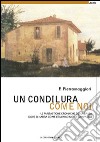 Un condilura come noi. Le fantastiche cronache della Bassa dove si narra come eravamo noi di campagna libro