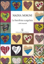 La bambina surgelata e altri racconti libro