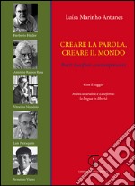 Creare la parola, creare il mondo. Poeti lusofoni contemporanei libro