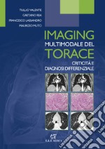 Imaging multimodale del torace. Criticità e diagnosi differenziale libro