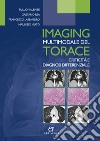 Imaging multimodale del torace. Criticità e diagnosi differenziale libro