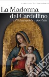 La Madonna del Cardellino e il Rinascimento a Rocchetta libro