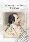 Come vestiva, come parlava Canova libro