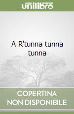 A R'tunna tunna tunna