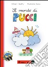 Il mondo di Pucci. Ediz. illustrata libro