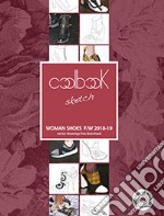 Woman shoes F/W 2018-19. Coolbook sketch. Ediz. italiana e inglese. Con CD-ROM libro