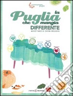 La Puglia che mangia differente. Ricettario di cucina inclusiva libro