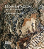 Sedimentazioni, occhi su Matera. Ediz. italiana e inglese