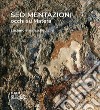 Sedimentazioni, occhi su Matera. Ediz. italiana e inglese libro