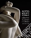 Sotto mentite spoglie. Riflessioni su Canova e l'antico. Ediz. italiana e inglese libro di Pedicini Luciano Pedicini Marco