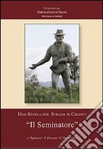 Una statua per strada in Chianti. «Il seminatore»