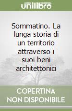 Sommatino. La lunga storia di un territorio attraverso i suoi beni architettonici