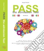 Pass. The admission test. Ediz. italiana e inglese
